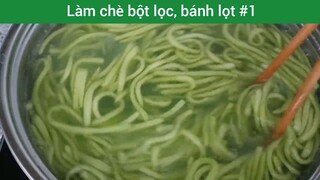 Làm chè bột lọc, bánh lọt p1