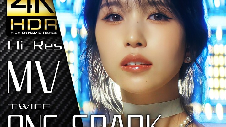 【4K×MV】TWICE【ONE SPARK】Chất lượng hình ảnh đỉnh cao + Hiệu ứng âm thanh cực phẩm【Bản nghe nhạc trọn 
