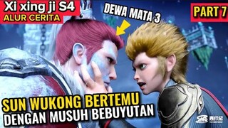 WUKONG BERTEMU DENGAN MUSUH BEBUYUTAN | XI XING JI SEASON 4 EPISODE 7 SUB INDO