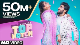 Top Notch (Full Song) Shivjot Ft Gurlej Akhtar | Latest Punjabi Songs 2020