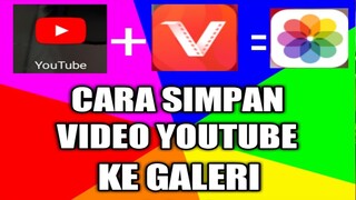 CARA SIMPAN VIDEO YOUTUBE KE GALERI