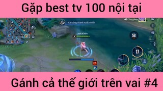 Gặp best tv 100 nội tại #4