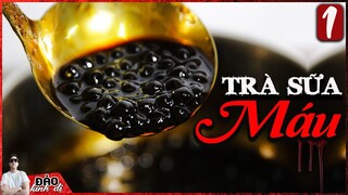 Truyện Ma Món Ăn: TRÀ SỮA MÁU [Tập 1] | MC Đảo Kinh Dị