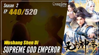 Supreme God Emperor Season 2 EP 440 (504) 无上神帝  Wu Shang Shen Di | Donghua - 1080P