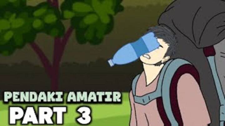 PENDAKI AMATIR  Part 3 - DRAMA ANIMASI