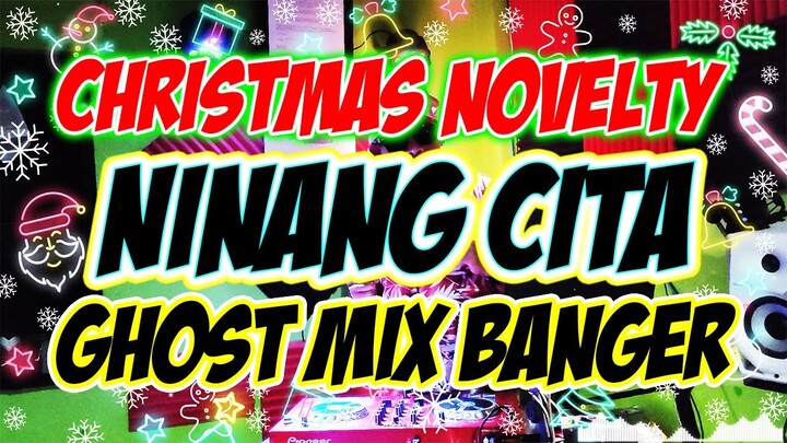 CHRISTMAS NOVELTY SONG NINANG CITA GHOSTMIX BANGER