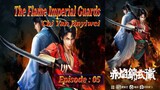 Eps 05 | The  Flame Imperial guards "Chi yan Jinyiwei" sub indo