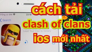 Cách Tải Clash of Clans Trên ios ( iphone )