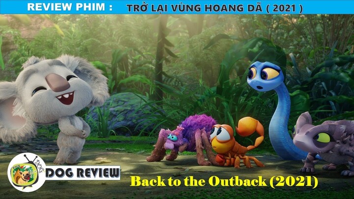 REVIEW PHIM TRỞ LẠI VÙNG HOANG DÃ - Back to the Outback (2021) || SASUKE ANIME
