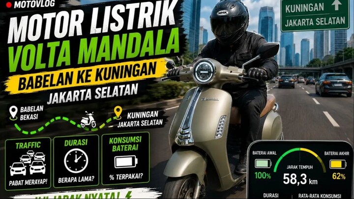 Motor Listrik Volta Mandala Babelan ke Kuningan Jakarta Selatan | Traffic, Durasi & Konsumsi Baterai