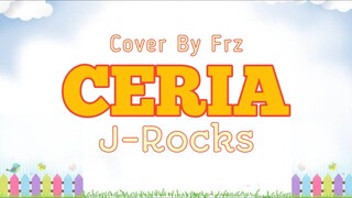 😁😁😁 Ceria “J-Rocks” (Frz Live Cover)