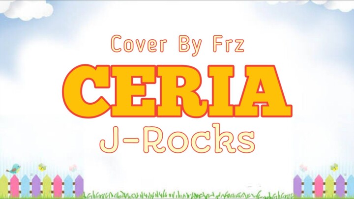 😁😁😁 Ceria “J-Rocks” (Frz Live Cover)