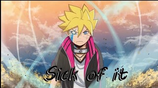 Boruto - AMV - Sick of it!