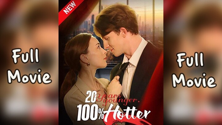 20 Years Younger, 100% Hotter Full Movie