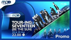 Promo MDTV | Tour-ing Seventeen (Be The Sun) (28-29 Mei 2025) [45 DTK]