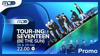 Promo MDTV | Tour-ing Seventeen (Be The Sun) (28-29 Mei 2025) [45 DTK]