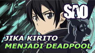 Jika Kirito Menjadi Deadpool [sub CH/EN]