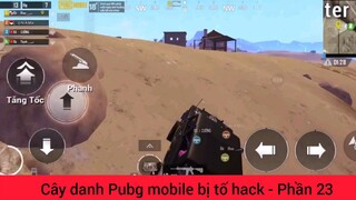 Cầy rank Pubg Mobile bị tối hack phần 23