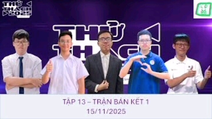 VMA1 - (Bình Đại TV 1 HD) - THỬ THÁCH 2025 - DEX VERSION : Tập 13 - Bán Kết 1