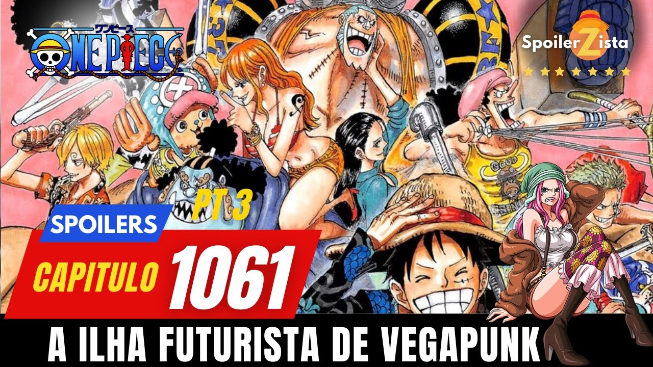 ONE PIECE SPOILERS 1061 - PARTE 3 - A ILHA FUTURISTA DE VEGAPUNK - BiliBili