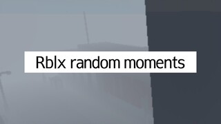 Roblox Rndom Moments!