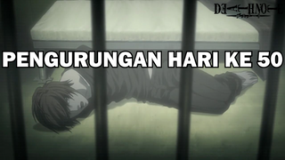 Pengurungan Hari ke 50 ❗️ Usaha L Sia-Sia ❗️❗️ - Death Note