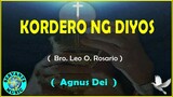 KORDERO NG DIYOS  -  Composed by Bro  Leo O  Rosario