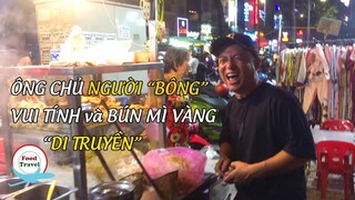 Food Travel | Ghé tiệm bún "DI TRUYỀN" gặp ông chủ "người Bông" vui tính