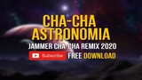 Cha Cha Astronomia - Jammer Remix