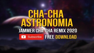 Cha Cha Astronomia - Jammer Remix