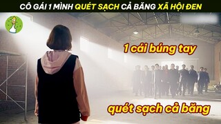 Sinh Ra Với Sức Mạnh Siêu Nhiên, Cô Gái 1 Mình Quét Sạch Băng Xã Hội Đen |Ông Chú Núp Lùm|