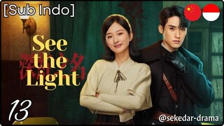 [Sub Indo] See the Light – Eps. 13 (2025)