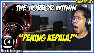 *SERAM!!* "MAIN GAME HORROR DALAM GAME HORROR!" || The Horror Within Gameplay [Pok Ro] (Malaysia)