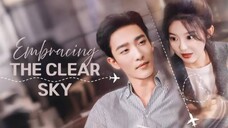 Embracing The Clear Sky Chinese Drama