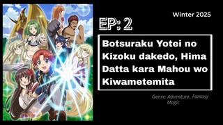 EP 2 || Botsuraku Yotei no Kizoku dakedo, Hima Datta kara Mahou wo Kiwametemita