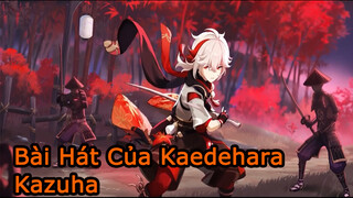 Bài Hát Của Kaedehara Kazuha