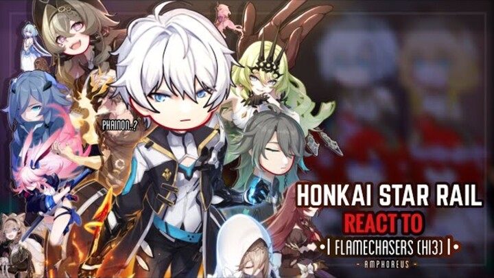 Amphoreus React to The Flamechasers (Hi3) __ Gacha Club __ Honkai Star Rail