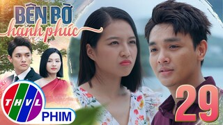 BÊN BỜ HẠNH PHÚC - TẬP 29[1]: LỜI ĐỘNG VIÊN của Nhã Phương đã xoa dịu NHỮNG TỔN THƯƠNG của Hiển
