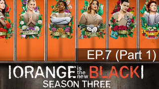 Orange is the New Black Season 3 ⭐ ซับไทย EP7_1