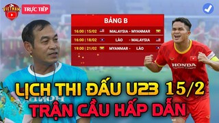 Lịch Thi Đấu u23 AFF Cup Hôm Nay 15/2: Trận Cầu Hấp Dẫn, U23 Việt Nam "SOI" Đối Thủ