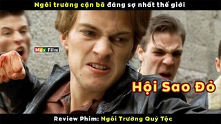 Ngôi trường khiến học sinh nghe thấy đã sợ hãi - review phim Ngôi Trường Quý Tộc