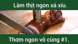 Làm thịt ngon xá xíu thơm ngon vô cùng phần 1