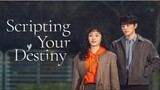 Scripting Your Destiny Episode 10 - Final (Tagalog Dubbed)