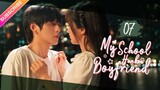 【Multi-sub】My School Hunk Boyfriend EP07 | Zhou Zijie, Zhang Dongzi | Fresh Drama