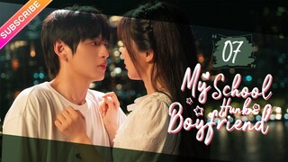 【Multi-sub】My School Hunk Boyfriend EP07 | Zhou Zijie, Zhang Dongzi | Fresh Drama