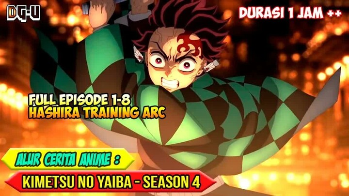 SELURUH ALUR CERITA ANIME KIMETSU NO YAIBA SEASON 4 HASHIRA TRAINING ARC - EPISODE 01 - 08 END