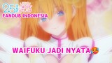 [FANDUB INDONESIA] Waifuku Jadi Nyata 😋- 2.5-jigen no Ririsa