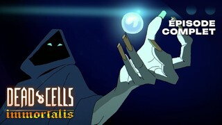 Dead Cells : Immortalis | Épisode 4 Complet (VF / SUB EN)
