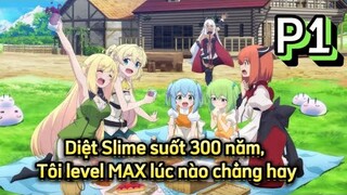 Review Anime : Diệt Slime suốt 300 năm, tôi level MAX lúc nào chẳng hay P1