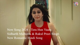 New Song 2024 - Tera Hun Yaara - Sidharth Malhotra